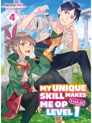 cover image of My Unique Skill Makes Me OP Even at Level 1, Volume 4 (light novel)